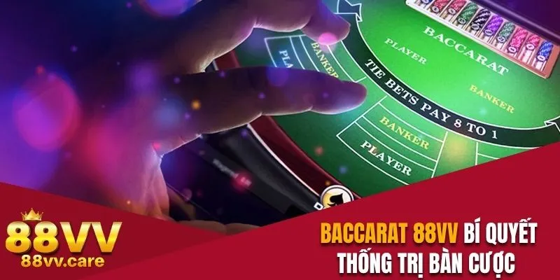 Baccarat 88VV - Bí Quyết Thống Trị Bàn Cược Trực Tuyến 4 Baccarat 88VV