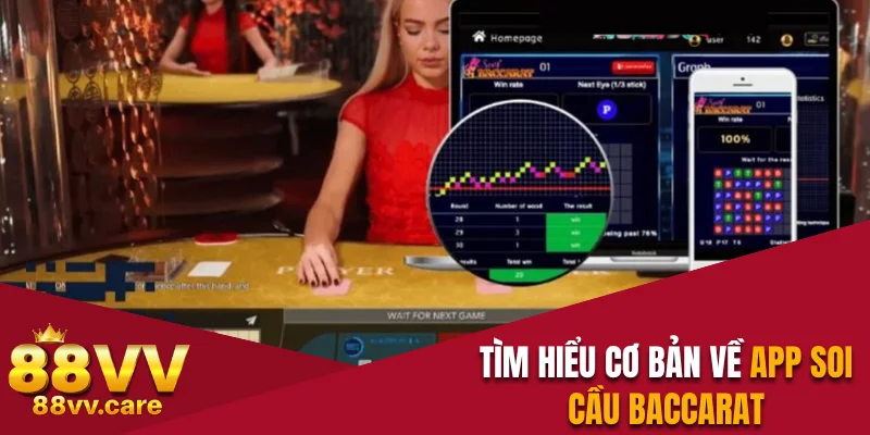 Tìm hiểu cơ bản về app soi cầu Baccarat