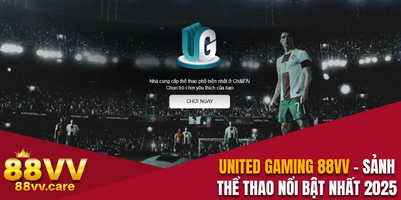 United Gaming 88VV - Sảnh Thể Thao Nổi Bật Nhất Năm Nay 1 United Gaming 88VV